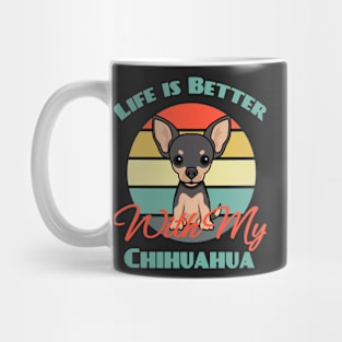 Life is Better With My Chihuahua Dog puppy Lover Cute Mug